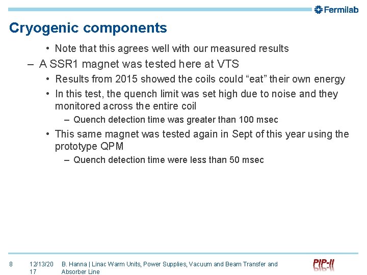 Cryogenic components • Note that this agrees well with our measured results – A
