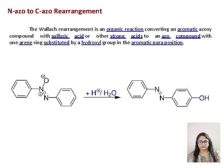 N-azo to C-azo Rearrangement The Wallach rearrangement is an organic reaction converting an aromatic