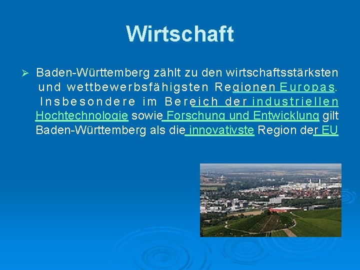 Wirtschaft Ø Baden-Württemberg zählt zu den wirtschaftsstärksten u n d w e t t