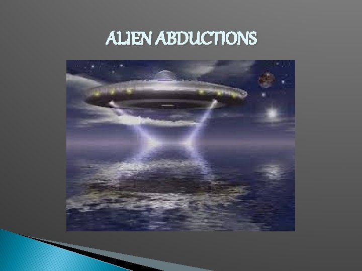 ALIEN ABDUCTIONS 