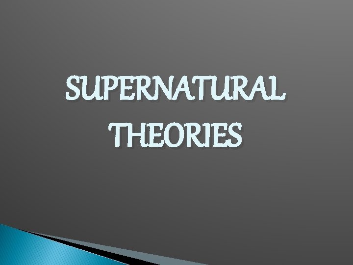 SUPERNATURAL THEORIES 