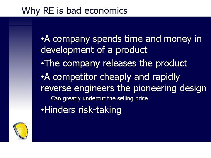 Why RE is bad economics • A company spends time and money in development