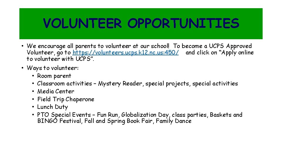 VOLUNTEER OPPORTUNITIES • We encourage all parents to volunteer at our school! To become