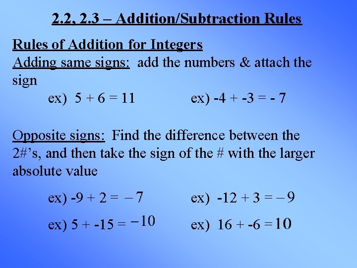2. 2, 2. 3 – Addition/Subtraction Rules of Addition for Integers Adding same signs: 2. 2, 2. 3 – Addition/Subtraction Rules of Addition for Integers Adding same signs: