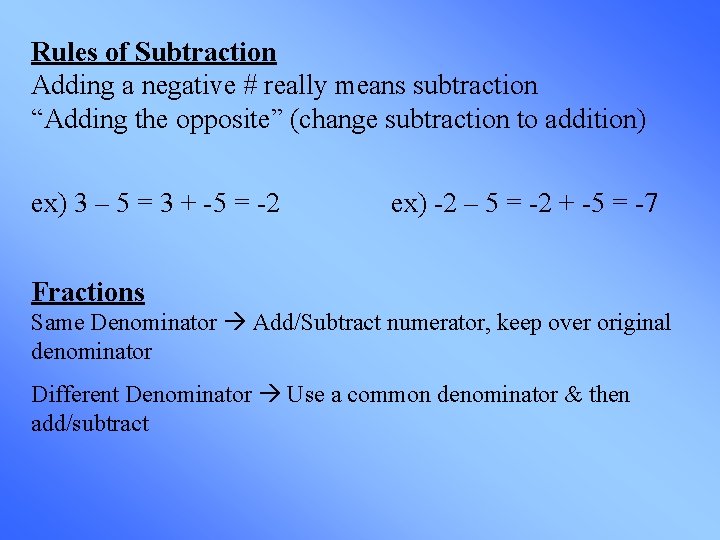 Rules of Subtraction Adding a negative # really means subtraction “Adding the opposite” (change Rules of Subtraction Adding a negative # really means subtraction “Adding the opposite” (change