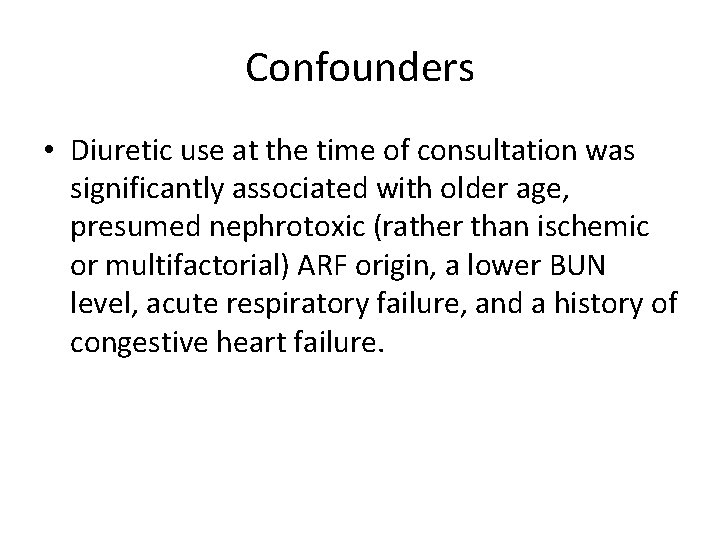 Confounders • Diuretic use at the time of consultation was significantly associated with older