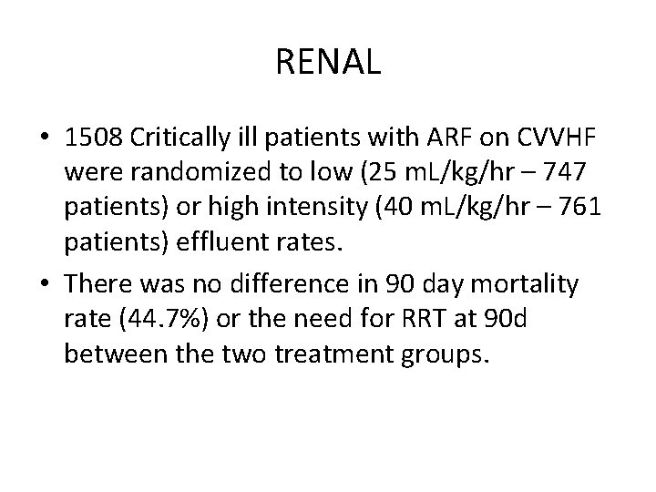 RENAL • 1508 Critically ill patients with ARF on CVVHF were randomized to low