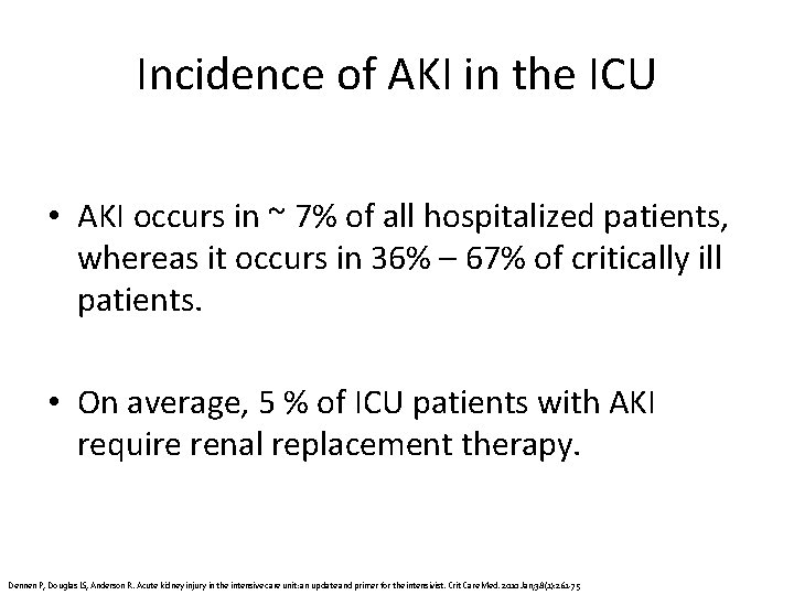 Incidence of AKI in the ICU • AKI occurs in ~ 7% of all