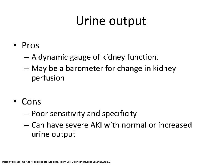 Urine output • Pros – A dynamic gauge of kidney function. – May be