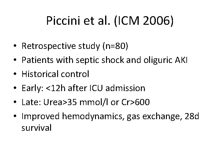 Piccini et al. (ICM 2006) • • • Retrospective study (n=80) Patients with septic