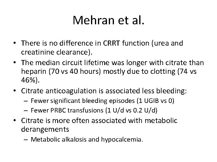 Mehran et al. • There is no difference in CRRT function (urea and creatinine