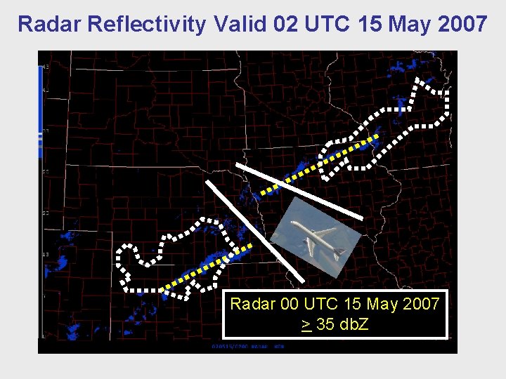 Radar Reflectivity Valid 02 UTC 15 May 2007 Radar 00 UTC 15 May 2007
