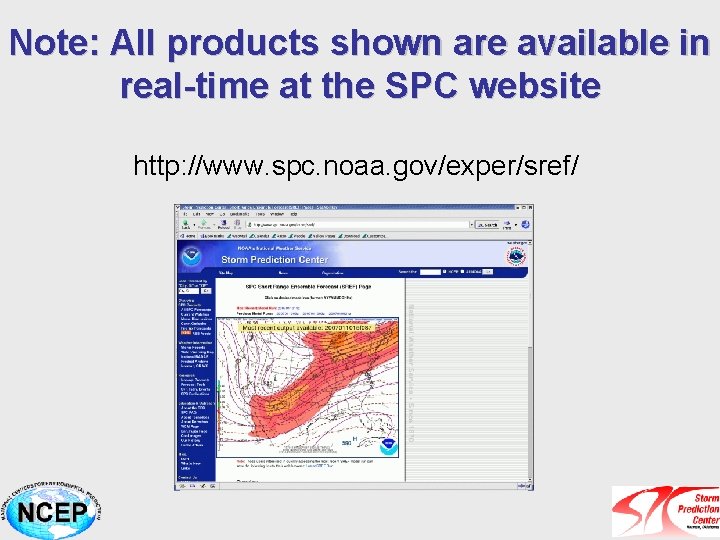 Note: All products shown are available in real-time at the SPC website http: //www.