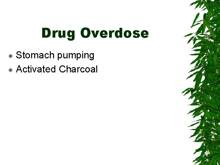 Drug Overdose Stomach pumping Activated Charcoal 