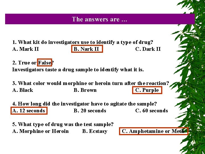 The answers are … 1. What kit do investigators use to identify a type