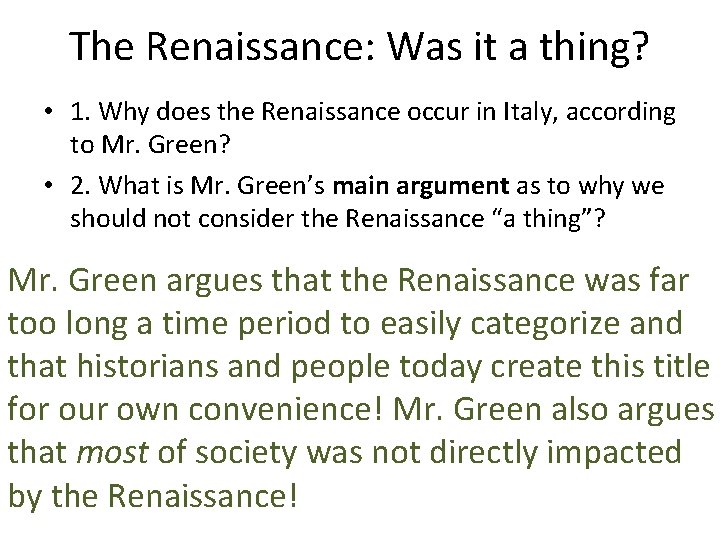 The Renaissance: Was it a thing? • 1. Why does the Renaissance occur in