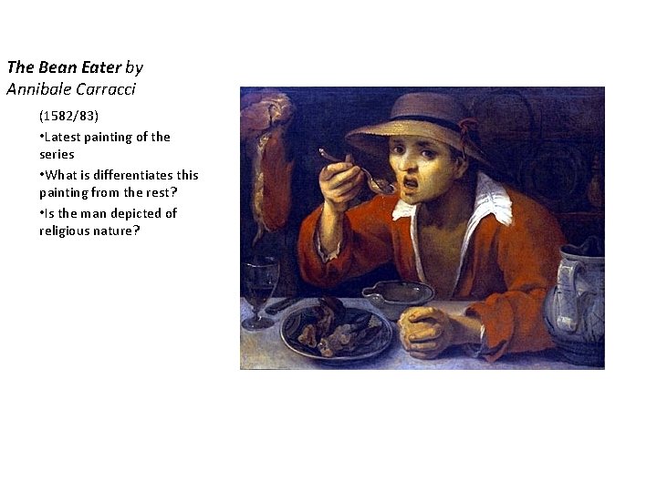 The Bean Eater by Annibale Carracci (1582/83) • Latest painting of the series •
