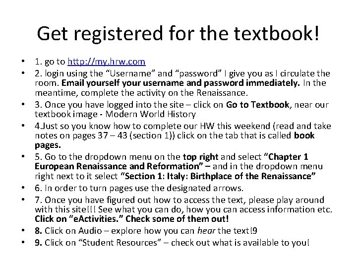 Get registered for the textbook! • 1. go to http: //my. hrw. com •