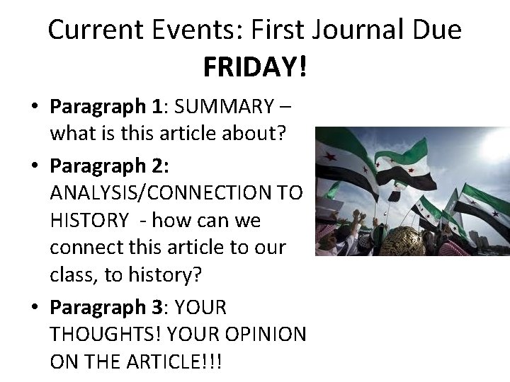 Current Events: First Journal Due FRIDAY! • Paragraph 1: SUMMARY – what is this