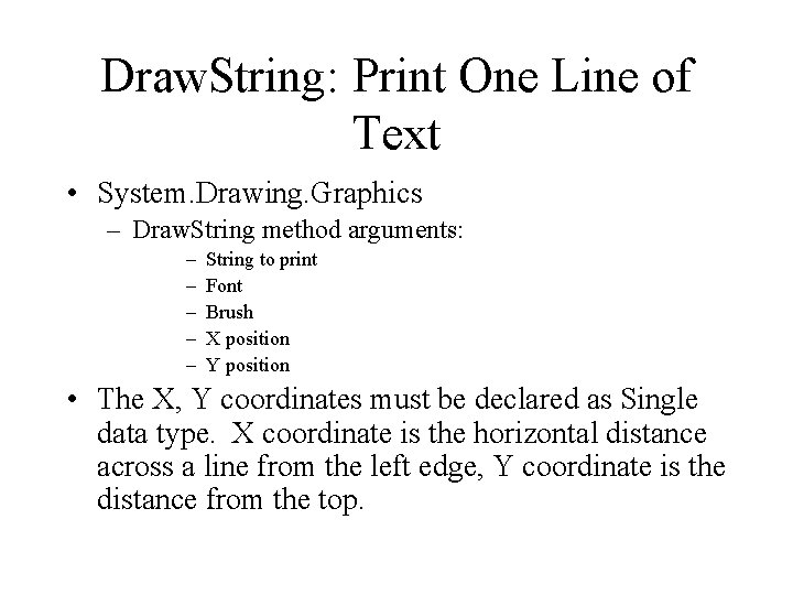 Draw. String: Print One Line of Text • System. Drawing. Graphics – Draw. String