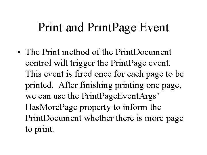 Print and Print. Page Event • The Print method of the Print. Document control