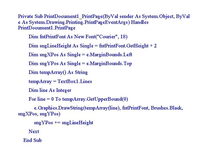 Private Sub Print. Document 1_Print. Page(By. Val sender As System. Object, By. Val e
