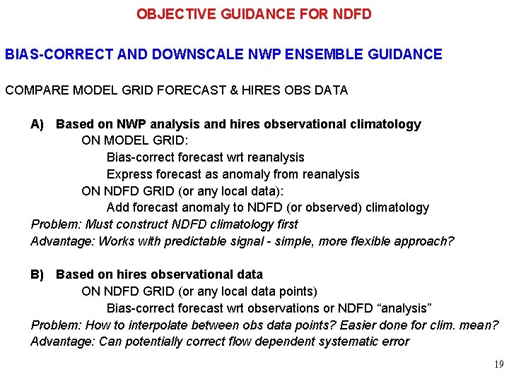 OBJECTIVE GUIDANCE FOR NDFD BIAS-CORRECT AND DOWNSCALE NWP ENSEMBLE GUIDANCE COMPARE MODEL GRID FORECAST