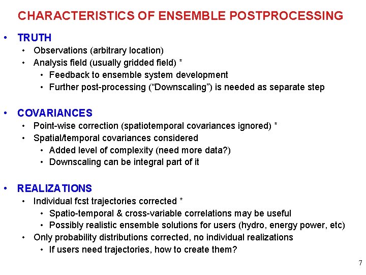 CHARACTERISTICS OF ENSEMBLE POSTPROCESSING • TRUTH • Observations (arbitrary location) • Analysis field (usually