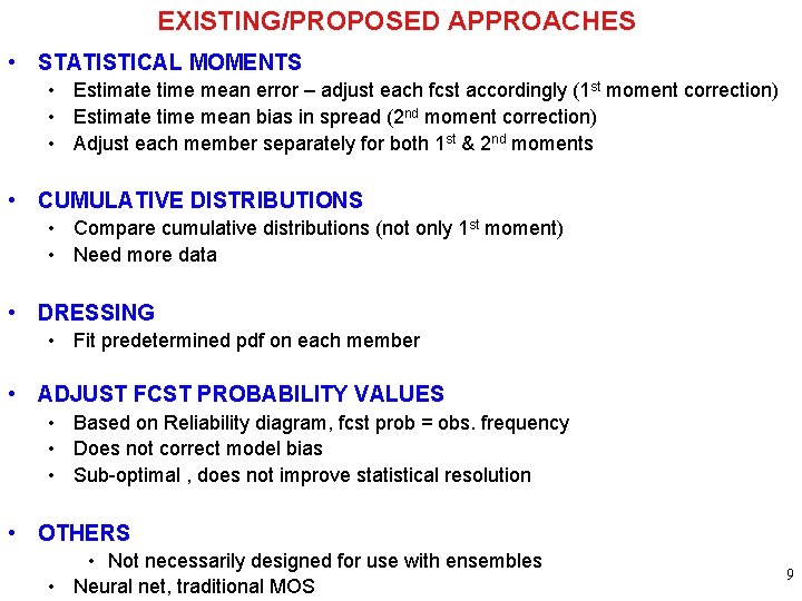 EXISTING/PROPOSED APPROACHES • STATISTICAL MOMENTS • Estimate time mean error – adjust each fcst