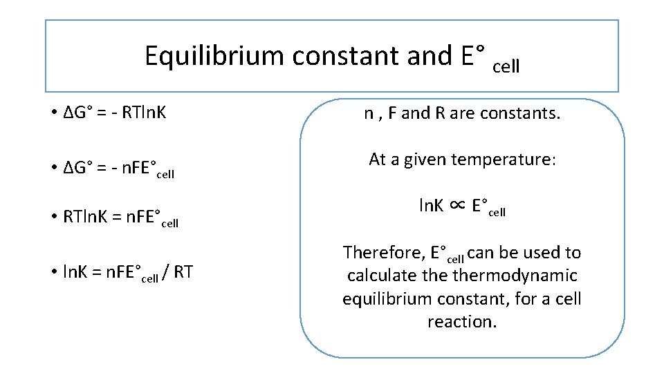 Equilibrium constant and E° cell • ΔG° = - RTln. K n , F