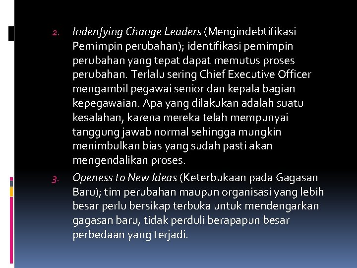 2. 3. Indenfying Change Leaders (Mengindebtifikasi Pemimpin perubahan); identifikasi pemimpin perubahan yang tepat dapat