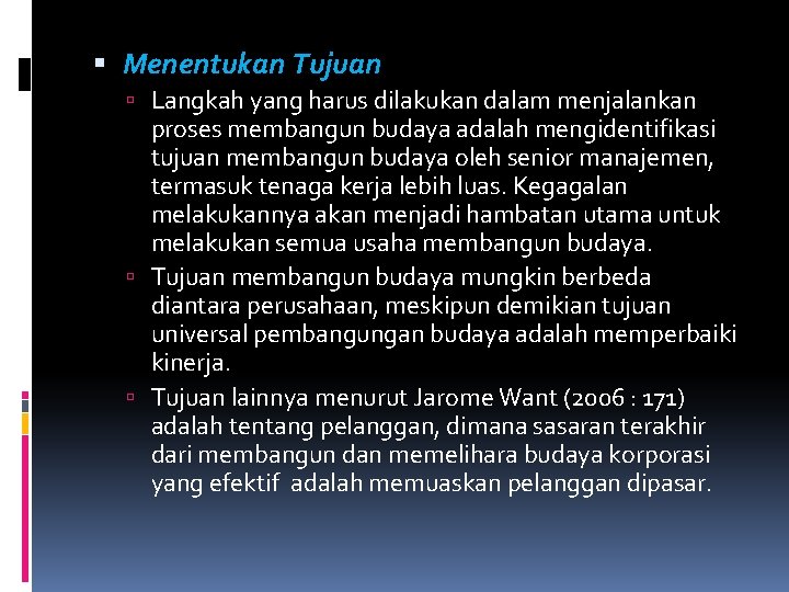  Menentukan Tujuan Langkah yang harus dilakukan dalam menjalankan proses membangun budaya adalah mengidentifikasi