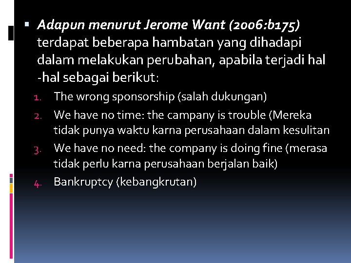  Adapun menurut Jerome Want (2006: b 175) terdapat beberapa hambatan yang dihadapi dalam