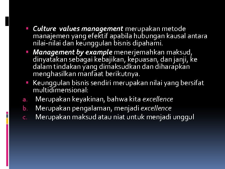  Culture values management merupakan metode a. b. c. manajemen yang efektif apabila hubungan