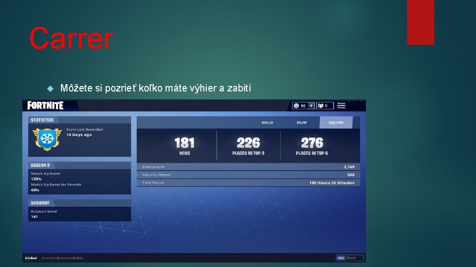 Carrer Môžete si pozrieť koľko máte výhier a zabití 