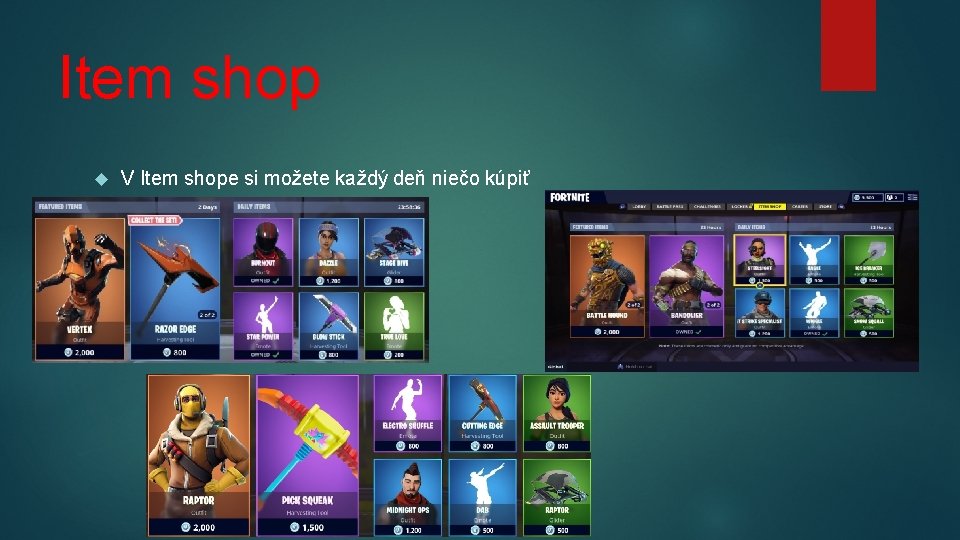 Item shop V Item shope si možete každý deň niečo kúpiť 