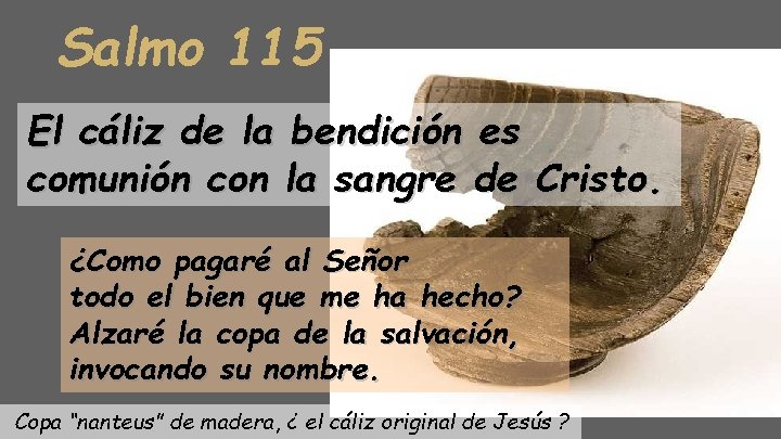 Salmo 115 El cáliz de la bendición es comunión con la sangre de Cristo.