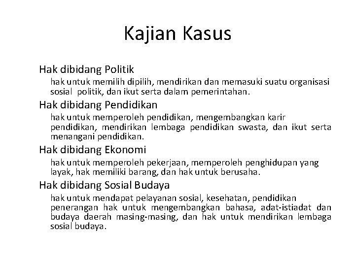 Kajian Kasus Hak dibidang Politik hak untuk memilih dipilih, mendirikan dan memasuki suatu organisasi