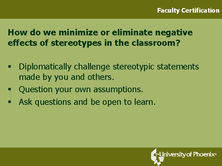 Faculty Certification How do we minimize or eliminate negative effects of stereotypes in the