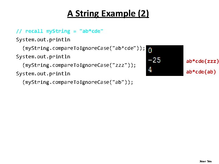 A String Example (2) // recall my. String = "ab*cde" System. out. println (my.