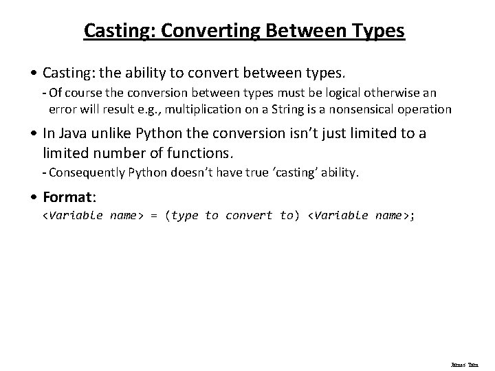 Casting: Converting Between Types • Casting: the ability to convert between types. - Of