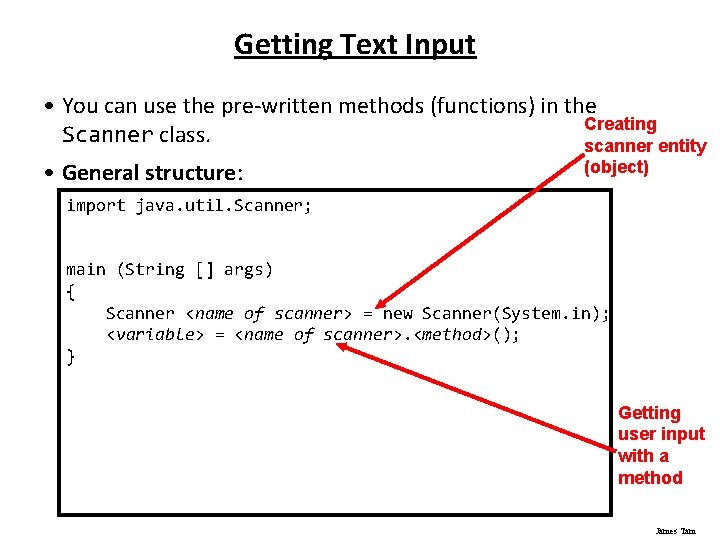 Getting Text Input • You can use the pre-written methods (functions) in the Creating