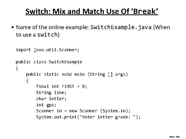Switch: Mix and Match Use Of ‘Break’ • Name of the online example: Switch.