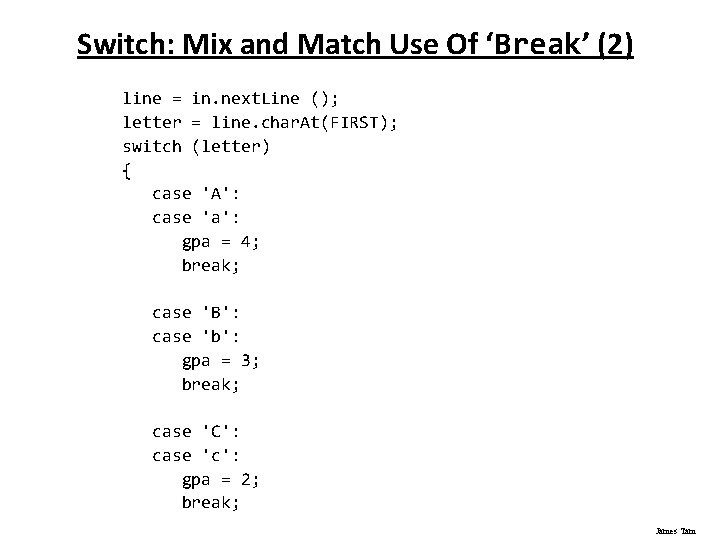 Switch: Mix and Match Use Of ‘Break’ (2) line = in. next. Line ();