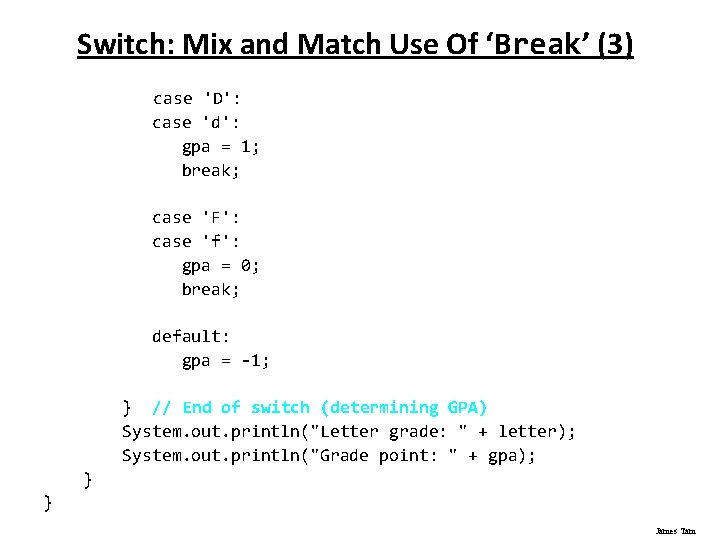 Switch: Mix and Match Use Of ‘Break’ (3) case 'D': case 'd': gpa =