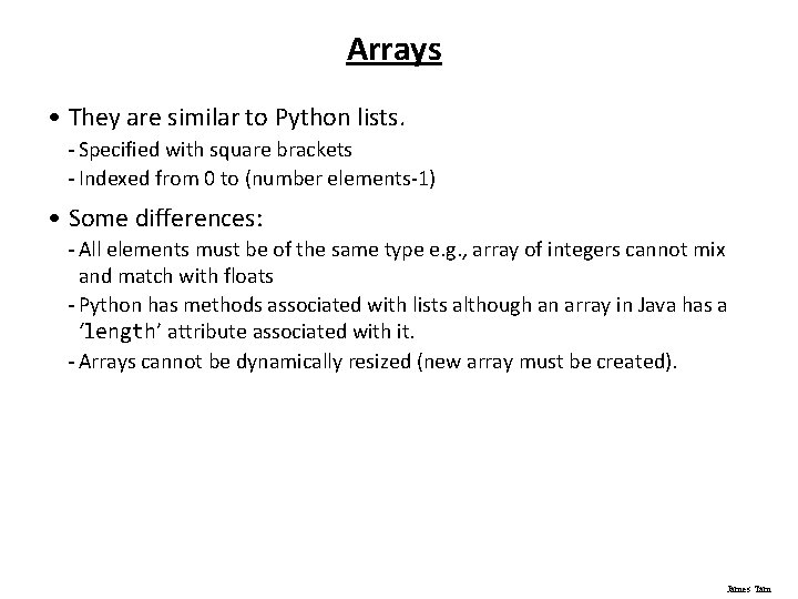 Arrays • They are similar to Python lists. - Specified with square brackets -