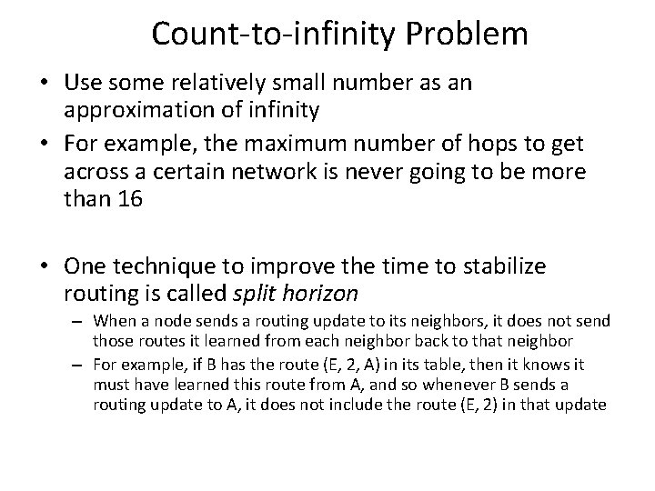 Count-to-infinity Problem • Use some relatively small number as an approximation of infinity •