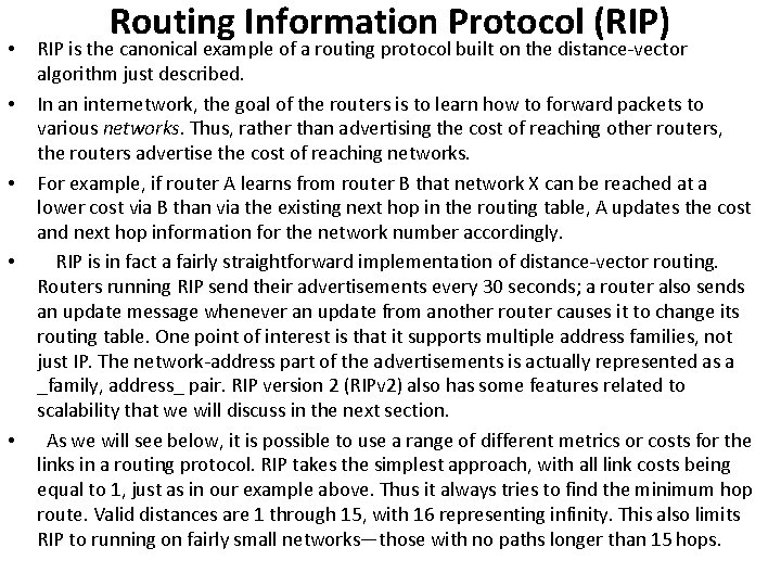  • • • Routing Information Protocol (RIP) RIP is the canonical example of