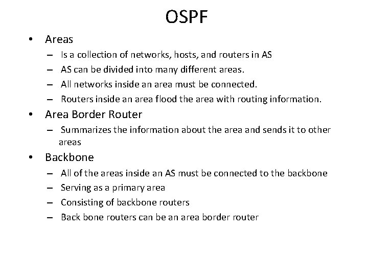 OSPF • Areas – – Is a collection of networks, hosts, and routers in