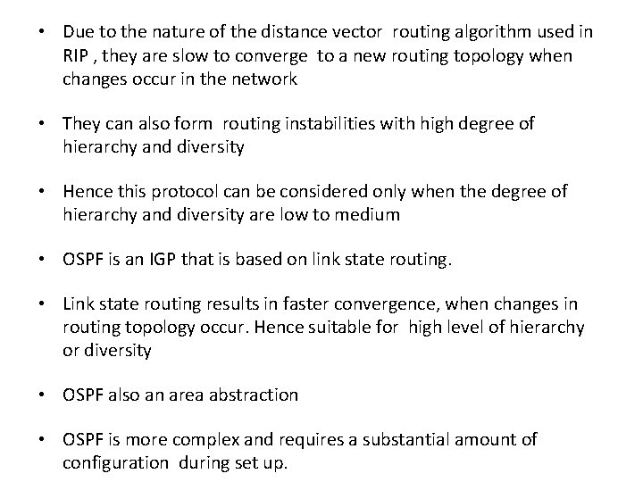  • Due to the nature of the distance vector routing algorithm used in